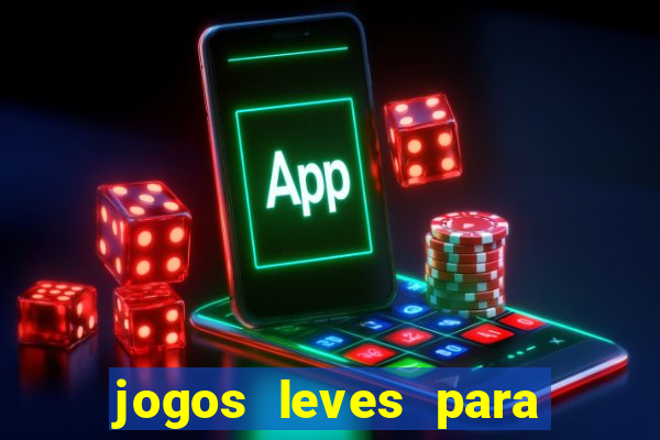 jogos leves para pc fraco blog